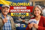 Colombia: Subsidio Adulto Mayor $225.000 – Beneficiarios, Inscripción y Pagos de Abril 2026