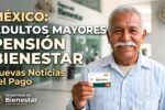 México: Adultos mayores reciben $12,500 este marzo – Todo sobre el Plan de Pensión Bienestar y fechas de cobro